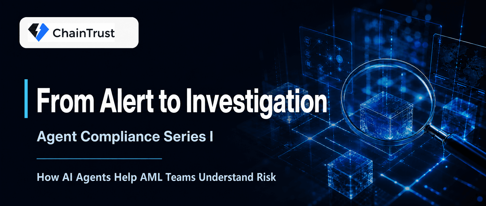 Agent Compliance Series I | From Alert to Investigation